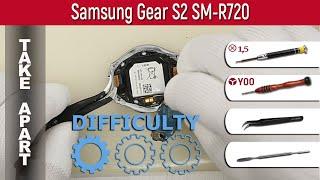 How to disassemble  Samsung Gear S2 SM-R720 Take apart Tutorial