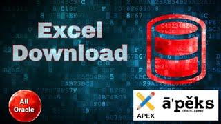 XLSX , XLSB, CSV  File DOWNLOAD From Oracle Apex Without Plugins