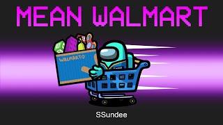 MEAN WALMART Imposter Mod in Among Us