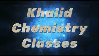 WELCOME TO KHALID CHEMISTRY CLASSES, GAYA (OFFICIAL)