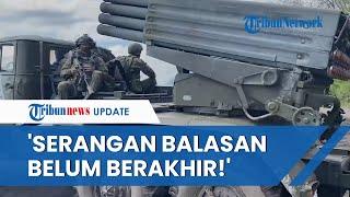 OGAH Disebut Gagal di Medan Perang oleh Rusia, Ukraina: Serangan Balasan Belum Berakhir!