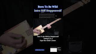 Born To Be Wild By Steppenwolf - intro -  "No Chat" lesson for 3 string Cigar Box Guitar w Tab