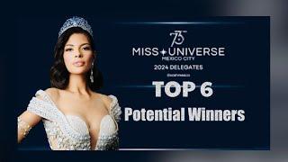 TOP 6 POTENTIAL WINNERS:                           Miss Universe 2024