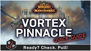 Vortex Pinnacle Guide - Cataclysm Classic - Heroic / Normal