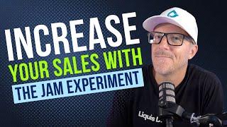 Increase your sales with The Jam Experiment