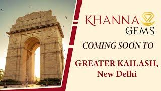 Gem Selections: Khanna Gems coming soon to Greater Kailash, New Delhi