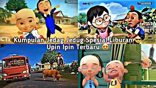 kumpulan jedag jedug upin ipin spesial liburan terbaru 