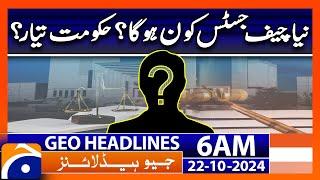 Who are the Next 6 Chief Justice of Pakistan | Geo News 6 AM Headlines ( 22 October 2024)