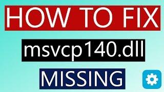 How To Fix msvcp140.dll Missing Error Windows 10