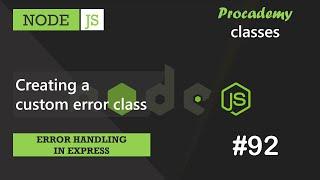 #92 Creating a Custom Error class | Error Handling in Express | A Complete NODE JS Course