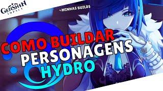 HYDRO - APRENDA A BUILDAR OS PERSONAGENS + COMO ESTÃO EQUIPADOS OS MEUS - GENSHIN IMPACT