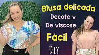 BLUSA DELICADA DECOTE V DE VISCOSE CORTE E COSTURA FÁCIL PARA INICIANTES NA COSTURA #blusas #costura