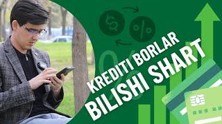 KREDITI BORLAR BUNI KO'RISHI SHART