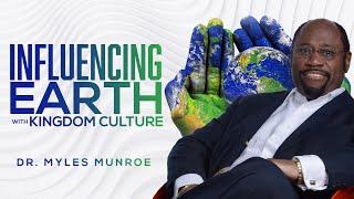 How To Be An Influence: Dr. Myles Munroe on Kingdom Influence | MunroeGlobal.com