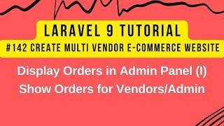 Laravel 9 Tutorial #142 | Display Orders in Admin Panel (I) | Show Orders for Vendors/Admin