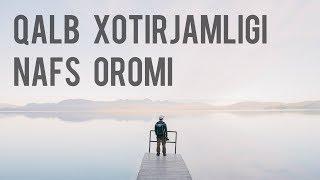 QALB QACHON XOTIRJAM BO'LIB, NAFS OROM OLADI? | Abdulloh Domla