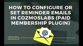 How To Configure or Set Reminder Emails In Cozmoslabs (Wordpress Paid Membership Plugin)