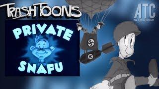 PRIVATE SNAFU (World War II Cartoons): Trash Toons with Dave Anthony & Gareth Reynolds