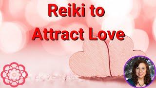 Reiki to Attract Love 