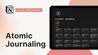 Atomic Journaling in Notion | Live Session