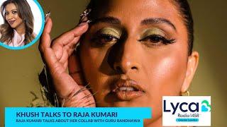 Khush talks to Raja Kumari | Lyca Radio | Interview