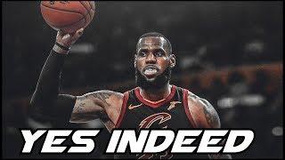 Lebron James Mix 'Yes Indeed' 2018 ᴴᴰ