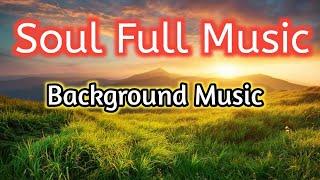 Soul Full Music 2022/Background music/GP CreatioN