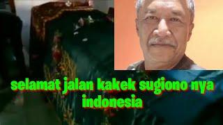 Kakek Sugiono meninggal // KAKEK SUGIONO INDONESI di kenalnya