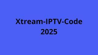Xtream Iptv Code 2025