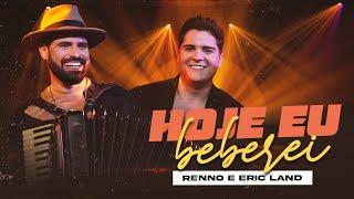 HOJE EU BEBEREI - Renno feat. Eric Land