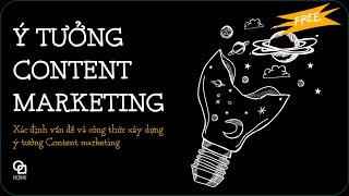 Cách lên ý tưởng Content Marketing đỉnh cao