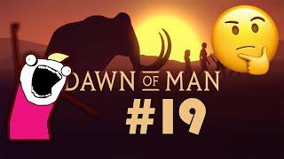 Решили все проблемы #19 ► Dawn of Man