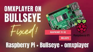 OMXPLAYER on Raspberry Pi Bullseye OS