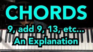 CHORDS - 9, add 9, 13, etc.... An Explanation