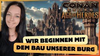 Schritt für Schritt zu unserer (Traum) Burg - Conan Exiles Age of Heroes