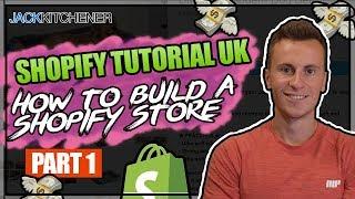 (PART 1) Shopify Tutorial For Beginners 2020 | How To Build A Shopify Store From Scratch UK