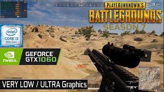 PUBG Season 7 | VERY LOW & ULTRA Graphics | GTX1060 6GB + i3 9100F | FPS Test