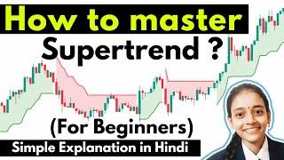 How to use Supertrend Indicator? Supertrend MasterClass | Learning for beginners