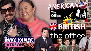 AMERICAN Office VS BRITISH Office | The Mike Yanek Show Patreon Clips