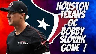 Houston Texans OC Bobby Slowik GONE!