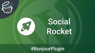 Social Rocket, le petit nouveau pour vos boutons de partage sur WordPress -  Bonjour Plugin #29