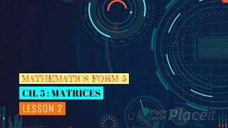 MATHS MAKER: MATRICES LESSON 2