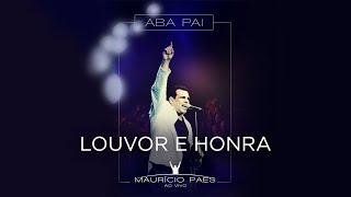 Maurício Paes - Louvor e Honra (Ao Vivo)