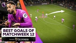 The BEST Goals of Matchweek 12 | FT Cunha, Saka, Jackson and MORE!