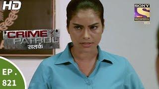 Crime Patrol - क्राइम पेट्रोल सतर्क - Ep 821 - Case 42 / 2017(Part 1) - 24th Jun, 2017