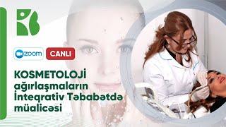 VEBİNAR | KOSMETOLOJİ AĞIRLAŞMALARIN İNTEQRATİV TƏBABƏTDƏ MÜALİCƏSİ