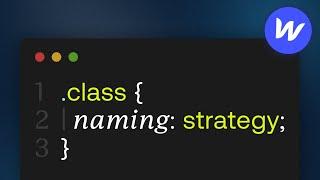 Webflow CLASS NAMING strategy (Webflow workflow series 003)