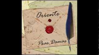 Oriente - Pras Damas