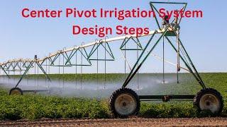 Design Steps of Center Pivot | CP Design | Hydraulic Design | Layout Design | CP Design Procedure