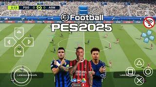 EFOOTBALL PES 2025 PPSSPP Android Offline Full Update UCL, League, Kits 24 /25 Season 4k Graphics